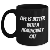 Load image into Gallery viewer, Funny Hemingway Cat Gifts for Men - Black Coffee Mug, Life Is Better Quote, Father&#39;s Day Unique Gifts from Friends, 11oz or 15oz, Microwave and Dishwasher Safe - Main
