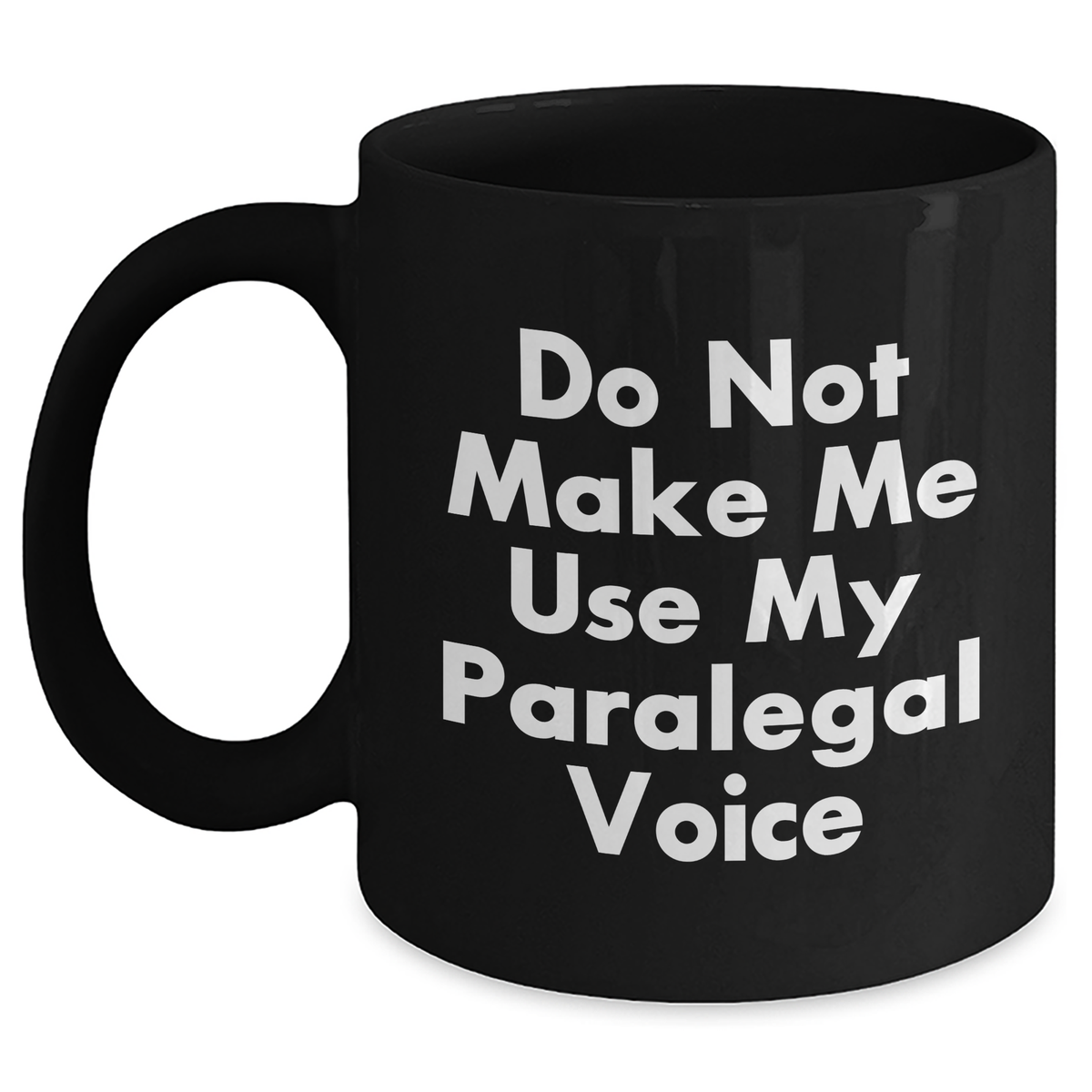 Paralegal Humor Gifts from Coworkers to Friends, Funny Black Coffee Mug for Graduation 'Do Not Make Me Use My Paralegal Voice' - Main
