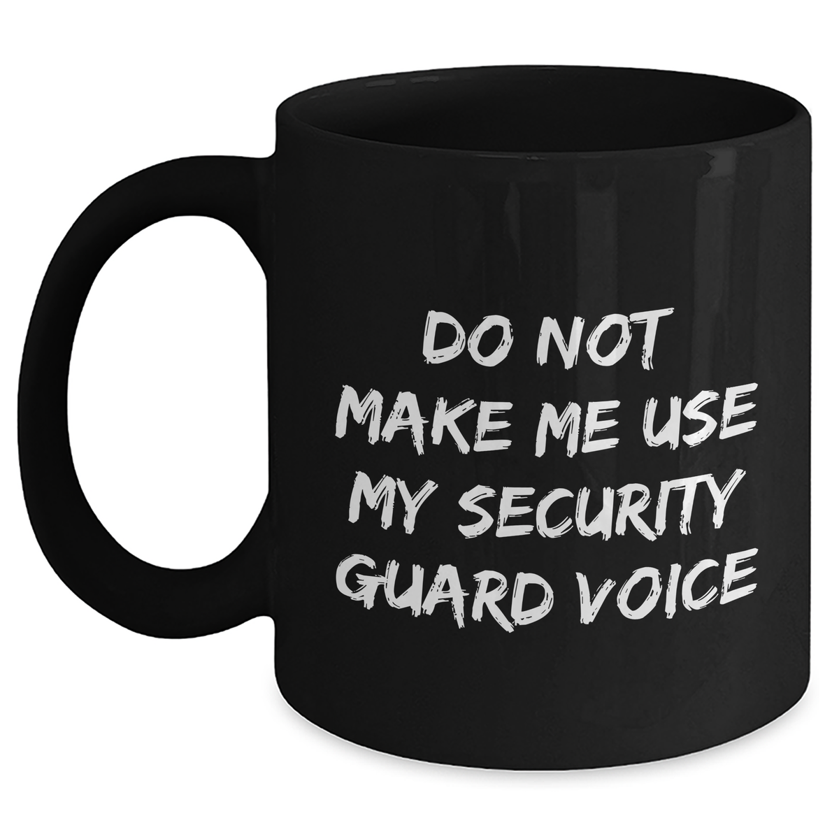 Funny Security Guard Gifts from Friends to Security Guard, Black Coffee Mug for Mother's Day - 'Do Not Make Me Use My Security Guard Voice' - Main