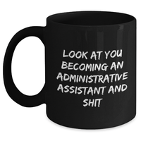 Load image into Gallery viewer, Funny Administrative Assistant Gifts, Black Coffee Mug with Inspirational Quote for Mom&#39;s Day, Gifts from Friends and Family - Main
