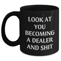 Load image into Gallery viewer, Funny Dealer Gifts: Gift for Dealer from Friends, Inspirational Quote on Black Coffee Mug for Graduation, 11oz or 15oz - Main
