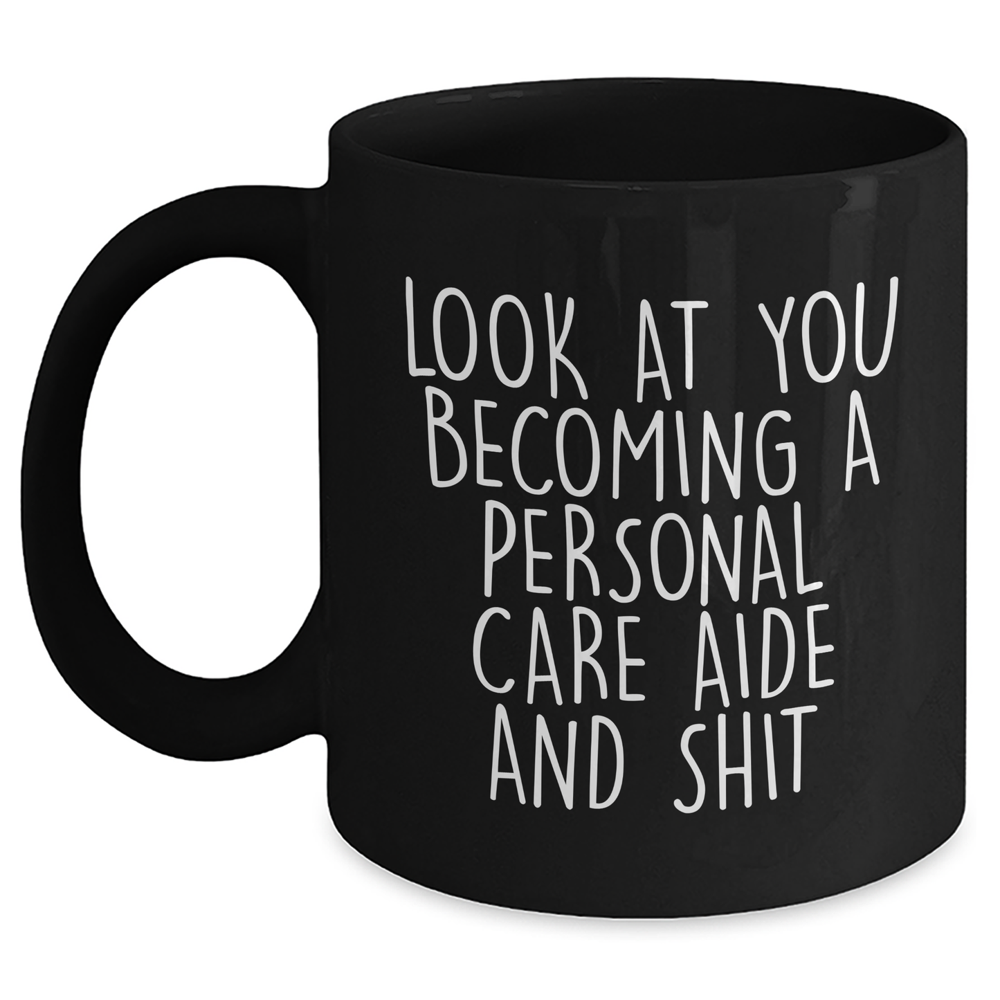 Funny Personal Care Aide Gifts from Friends for Men and Women - 'Look At You Becoming...' Black Coffee Mug for Graduation - Main