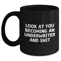 Load image into Gallery viewer, Funny Underwriter Gifts from Friends for Underwriter Graduation - 'Look At You Becoming An Underwriter And Shit' Quote Black Coffee Mug, Graduation Unique Gifts for Underwriter - Main
