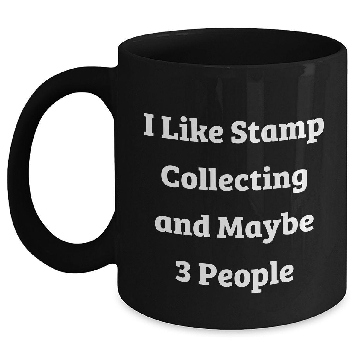 Funny Quote Stamp Collecting Gifts for Him from Family, Unique Graduation Mug for Stamp Enthusiasts, Black Coffee Mug with 'I Like Stamp Collecting And Maybe 3 People' - Main