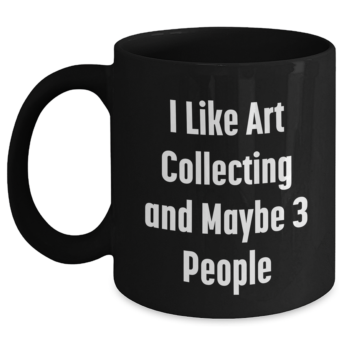 Art Collecting Humor Black Coffee Mugs, Gifts from Men to Art Collecting Enthusiasts, Funny Quote, Father's Day Unique Gifts - Main