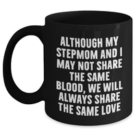 Load image into Gallery viewer, Funny Stepmom Gifts, Inspirational Quote Black Coffee Mug, 11oz or 15oz, Microwave and Dishwasher Safe, Gifts from Men, Women, Family, for Stepmom on Mother's Day - Main

