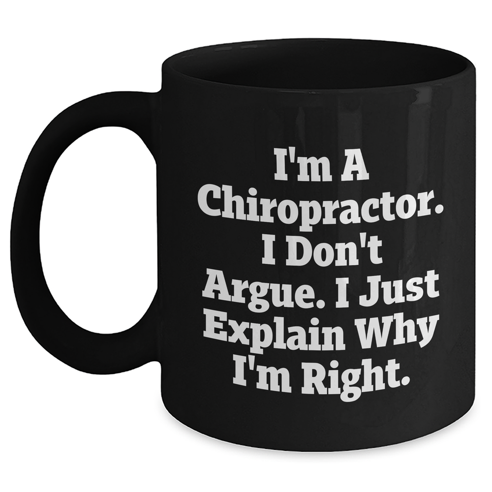 Chiropractor Humor Gifts from Friends to Men or Family, Unique Graduation Mugs for Chiropractors, Funny Quote Black Coffee Mug, 11oz or 15oz, Microwave and Dishwasher Safe - Main