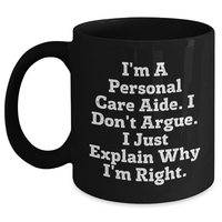 Load image into Gallery viewer, Personal Care Aide Gifts, Funny Quote Coffee Mug for Graduation, Gifts from Friends and Family, Black 11oz or 15oz - Main
