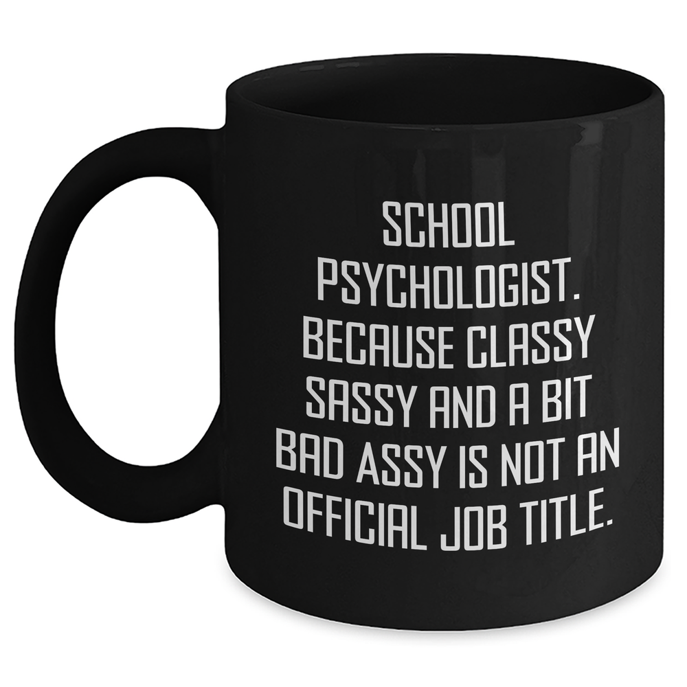Gifts from Friends for School Psychologist - 'Classy Sassy And A Bit Fearlessy' Funny Quote Black Coffee Mug, 11oz or 15oz, Microwave and Dishwasher Safe - Main