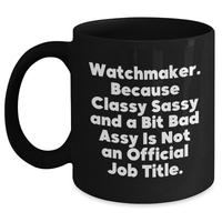 Load image into Gallery viewer, Watchmaker Gifts, Black Coffee Mug, Funny Graduation Quote - Gifts from Men to Watchmaker Friends, Unique and Classy - Main
