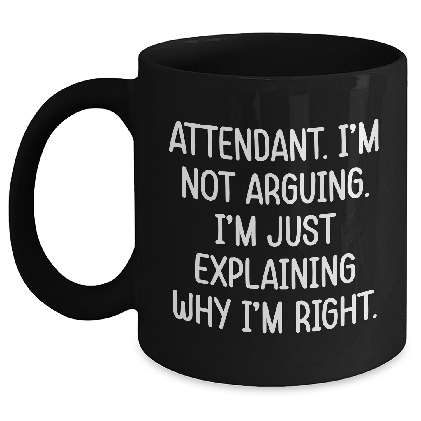 Attendant Humor Funny Gifts from Friends and Family for Attendant Black Coffee Mug, Unique Graduation Unique Gifts - Main