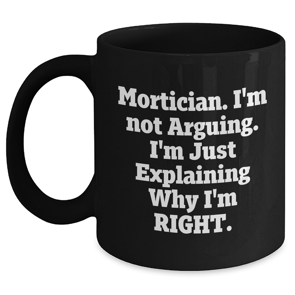 Mortician Humor Gifts from Men to Mortician Friends Funny Black Coffee Mug, Gifts for Mortician Women on Mother's Day - Main