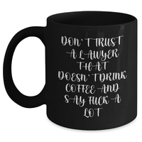 Load image into Gallery viewer, Funny Lawyer Gifts, Black Coffee Mug for Graduation &#39;Don&#39;t Trust A Lawyer That Doesn&#39;t Drink Coffee&#39; from Friends, Coworkers, Family - Main
