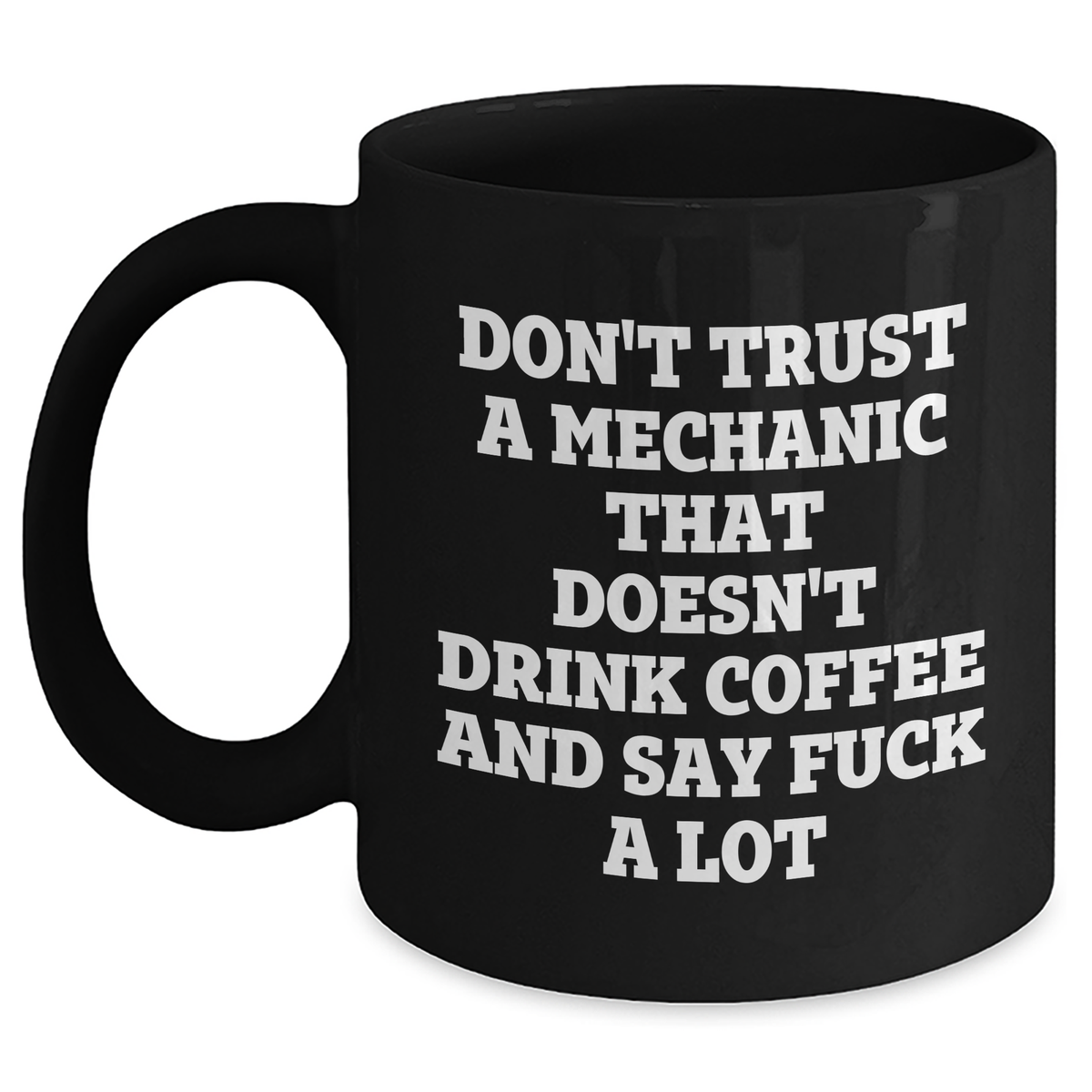 Funny Mechanic Gifts for Graduation - 'Don't Trust A Mechanic' Black Coffee Mug, Gifts from Family to Friends - Main