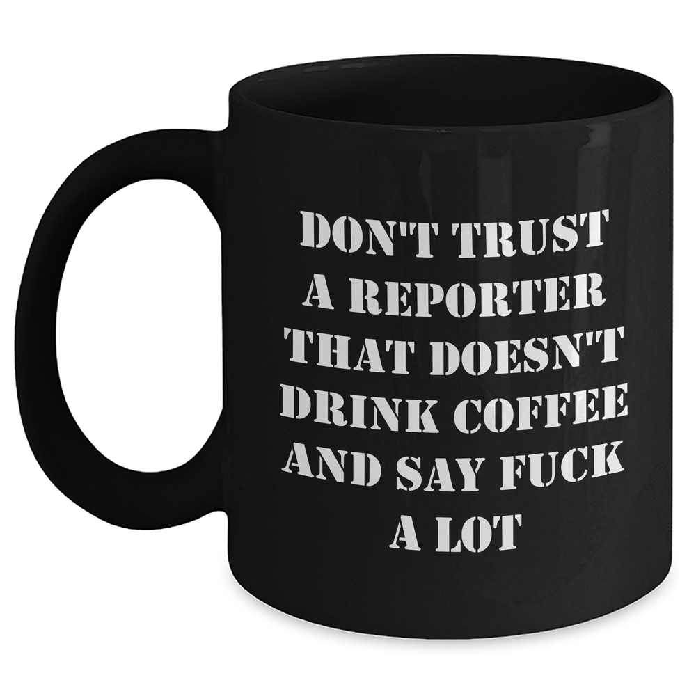 Funny Reporter Gifts from Friends, Gifts for Reporter Men, Black Coffee Mug with 'Don't Trust a Reporter' - Main