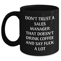 Load image into Gallery viewer, Funny Sales Manager Gifts from Friends, Black Coffee Mug for Sales Manager, Don&#39;t Trust a Sales Manager, Graduation Unique Gifts - Main

