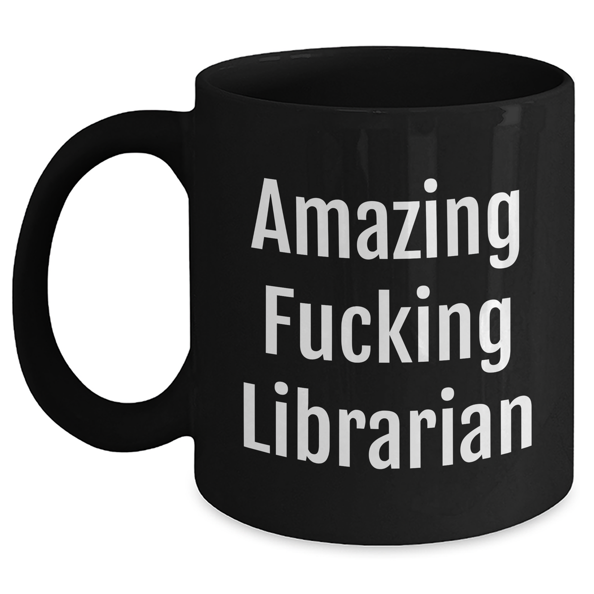 Librarian Humor Funny Quotes Black Coffee Mug Gifts from Family to Librarian Mother's Day Unique - Main