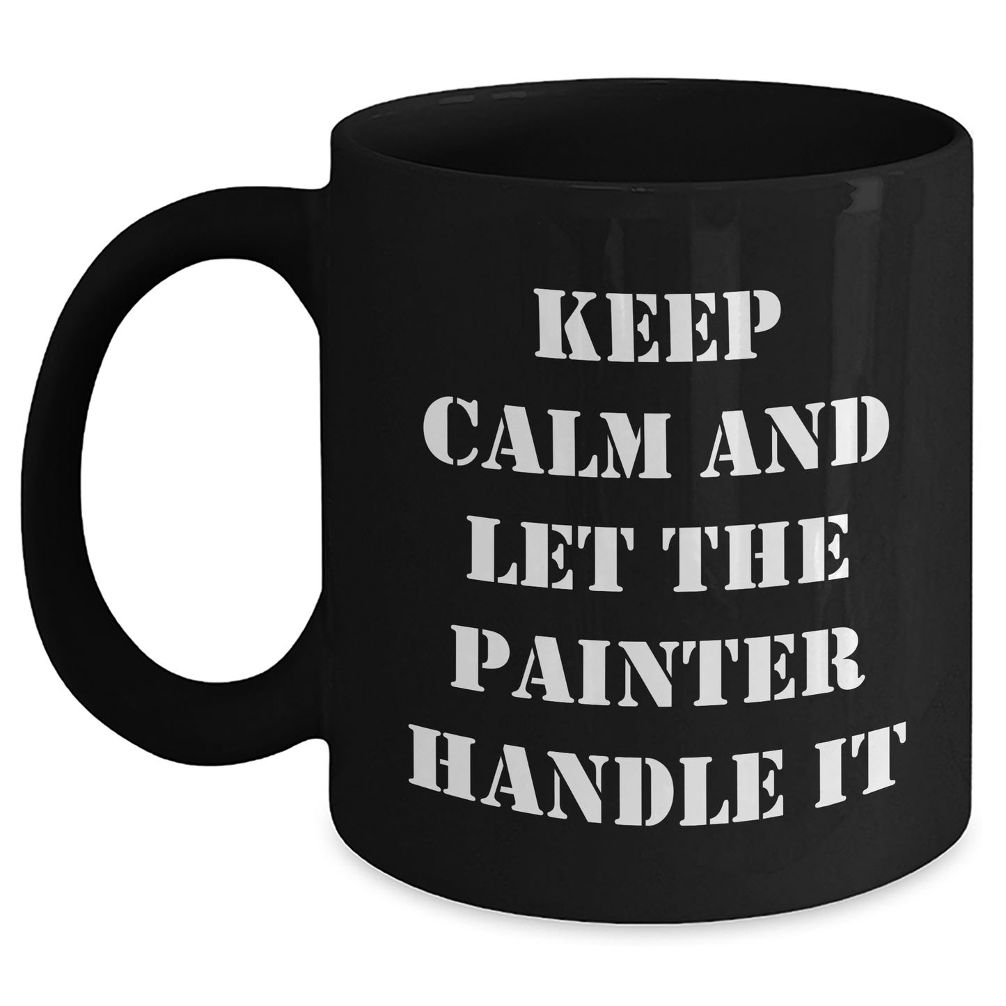 Painter Gifts from Friends, 'Keep Calm And Let The Painter Handle It', Funny Black Coffee Mug for Painter, Mother's Day Unique Gifts - Main