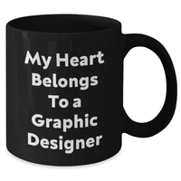 Load image into Gallery viewer, Funny Graphic Designer Gifts from Mom - My Heart Belongs To A Graphic Designer, Black Coffee Mug for Graphic Designer, Unique Mother's Day Unique Gifts for Her - Additional
