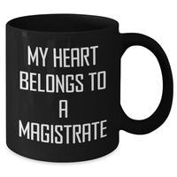 Load image into Gallery viewer, Funny Magistrate Gifts from Men, Unique Black Coffee Mugs for Her, My Heart Belongs To A Magistrate Quote, Mother's Day Unique Gifts for Women - Additional

