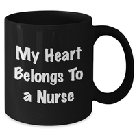 Load image into Gallery viewer, Funny Nurse Gifts from Men to Dad&#39;s Nurse on Father&#39;s Day - My Heart Belongs To A Nurse Quote on Black Coffee Mug - Additional
