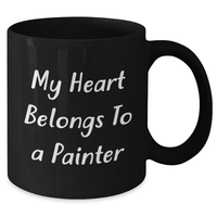 Load image into Gallery viewer, Funny Painter Gifts from Friends for Him - My Heart Belongs To A Painter Quote on Black Coffee Mug for Father&#39;s Day - Additional
