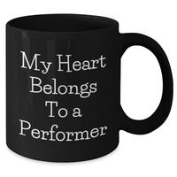 Load image into Gallery viewer, Funny Performer Gifts from Friends, Unique Black Coffee Mug for Him, &#39;My Heart Belongs To A Performer&#39; Quote, Father&#39;s Day Unique Gifts for Men - Additional
