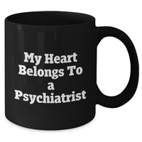 Load image into Gallery viewer, Funny Psychiatrist Gifts from Men to My Heart Belongs To A Psychiatrist Lover on Mother&#39;s Day Unique Gifts, Black Coffee Mug - Additional
