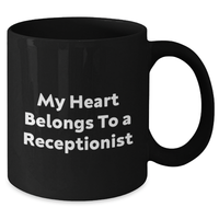 Load image into Gallery viewer, Funny Receptionist Quotes Gifts from Men to Coworkers, Heart Belongs to a Receptionist Black Coffee Mug for Him, Father&#39;s Day Unique Gifts - Additional
