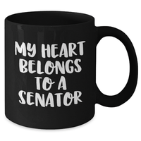 Load image into Gallery viewer, Funny Senator Quote Gifts from Men to Men for Father&#39;s Day Unique Black Coffee Mugs - My Heart Belongs To A Senator, Black Coffee Mugs, Senator Gifts, Father&#39;s Day Unique Gifts - Additional

