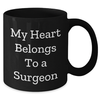 Load image into Gallery viewer, Funny Surgeon Gifts - My Heart Belongs To A Surgeon Black Coffee Mug, Gifts from Men to Surgeon Friends and Family on Father's Day - Additional
