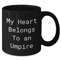 Load image into Gallery viewer, Funny Umpire Gifts from Men, Unique Black Coffee Mugs for Umpire Enthusiasts, &#39;My Heart Belongs To An Umpire&#39; Quote, Father&#39;s Day Unique Gifts for Him - Additional
