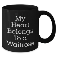 Load image into Gallery viewer, Funny Waitress Gifts, My Heart Belongs To A Waitress, Black Coffee Mug for Father&#39;s Day from Men, Unique Gifts for Waitress - Additional
