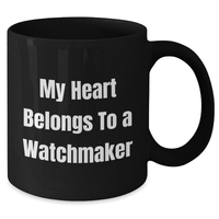 Load image into Gallery viewer, Watchmaker Gifts from Men, Unique Black Coffee Mug for Him, &#39;My Heart Belongs To A Watchmaker&#39; Funny Quote, Father&#39;s Day Unique Gifts - Additional
