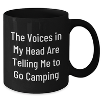 Load image into Gallery viewer, Funny Camping Mugs for Men Gifts from Dad on Father&#39;s Day - &#39;The Voices In My Head Are Telling Me To Go Camping&#39; Black Coffee Mug for Outdoor Enthusiast - Additional
