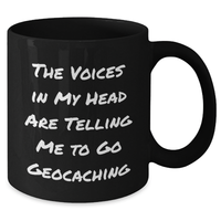 Load image into Gallery viewer, Geocaching Gifts from Men - Funny Quote Black Coffee Mug, Perfect for Father's Day, Gifts for Geocaching Enthusiasts - Additional
