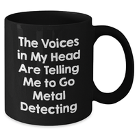 Load image into Gallery viewer, Funny Metal Detecting Quotes Gifts from Men to Metal Detecting Enthusiasts on Father&#39;s Day - Black Coffee Mug - Additional
