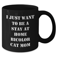 Load image into Gallery viewer, Bicolor Cat Mom's Whimsical Humor Funny Gift from Friends for Dad on Father's Day - Unique Black Coffee Mug - Additional

