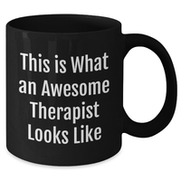 Load image into Gallery viewer, This Is What An Awesome Therapist Looks Like - Funny Therapist Gifts for Father's Day - Black Coffee Mug - 11 or 15oz - Additional
