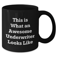 Load image into Gallery viewer, This Is What An Awesome Underwriter Looks Like Black Coffee Mug | Encouragement Gifts for Underwriter | Father&#39;s Day Unique Gifts - Additional
