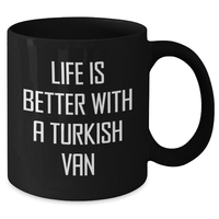 Load image into Gallery viewer, Turkish Van Cat Lovers Funny Gifts from Friends to Family - Life Is Better With A Turkish Van Quote Black Coffee Mug for Father&#39;s Day - Additional
