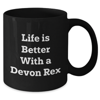 Load image into Gallery viewer, Funny Devon Rex Cat Lovers Gifts from Dad to Men on Father's Day Black Coffee Mug, Life Is Better With A Devon Rex Cat Quote, 11oz or 15oz Microwave and Dishwasher Safe - Additional
