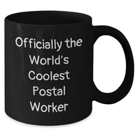 Load image into Gallery viewer, Funny Postal Worker Gifts, Coolest Postal Worker Quote, Black Coffee Mug for Him, Father&#39;s Day Unique Gifts from Family - Additional
