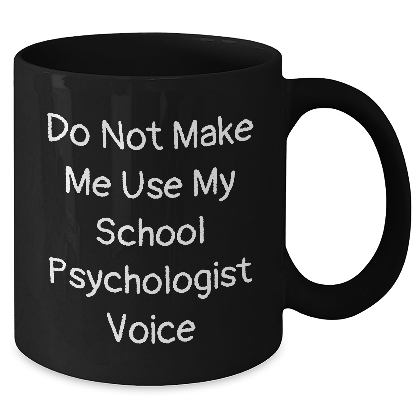 Funny School Psychologist Gifts - Do Not Make Me Use My School Psychologist Voice Black Coffee Mug, Gifts from Family, Friends, or Coworkers for School Psychologist, Graduation Unique Gifts - Additional