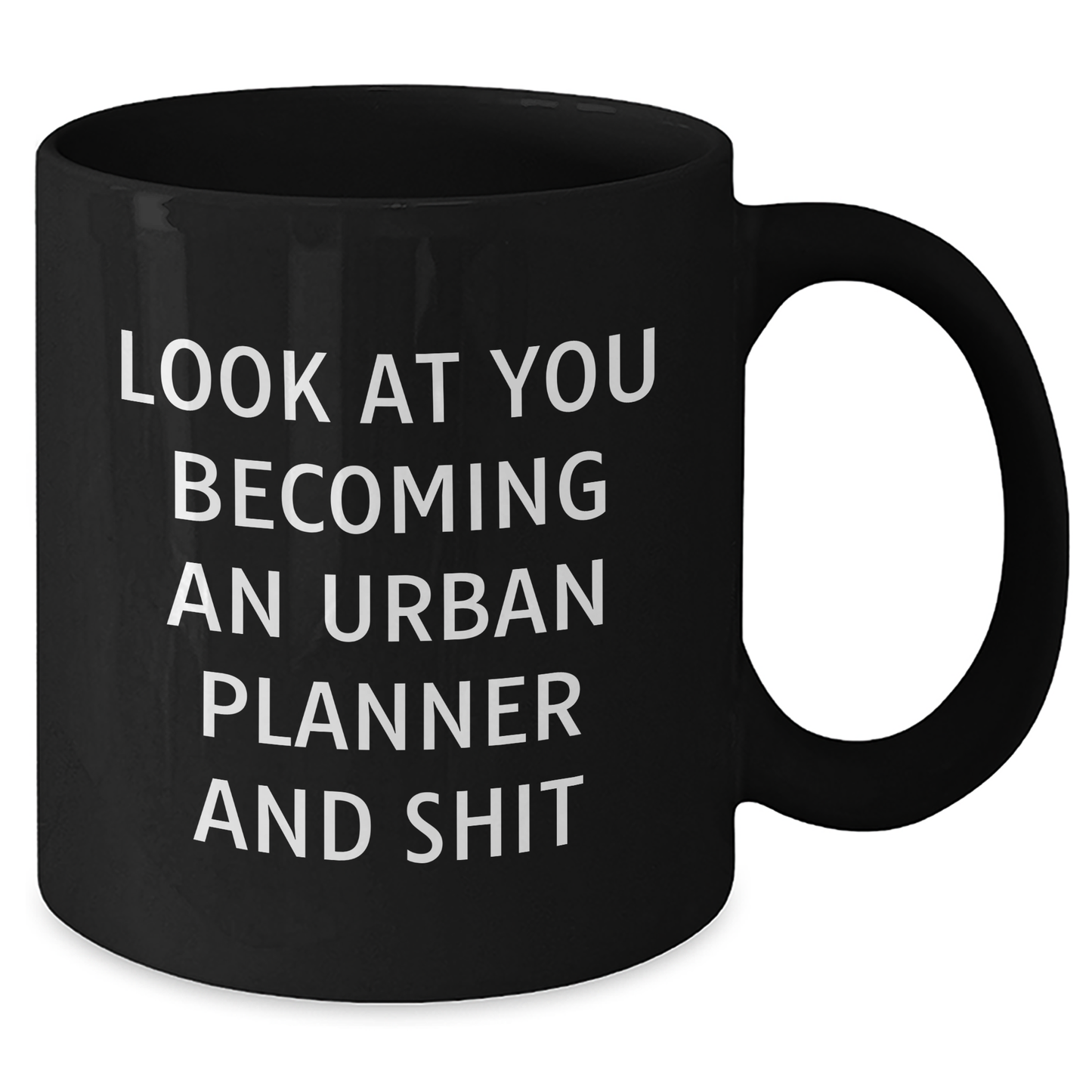 Urban Planner Funny Gifts, Black Coffee Mug for Graduation, 'Look At You Becoming An Urban Planner And Shit' Quote, Gifts from Friends for Urban Planner, Unique Gifts for Him or Her - Additional