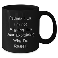 Load image into Gallery viewer, Hilarious Pediatrician Gifts from Friends for Father&#39;s Day Unique Black Coffee Mugs - Additional
