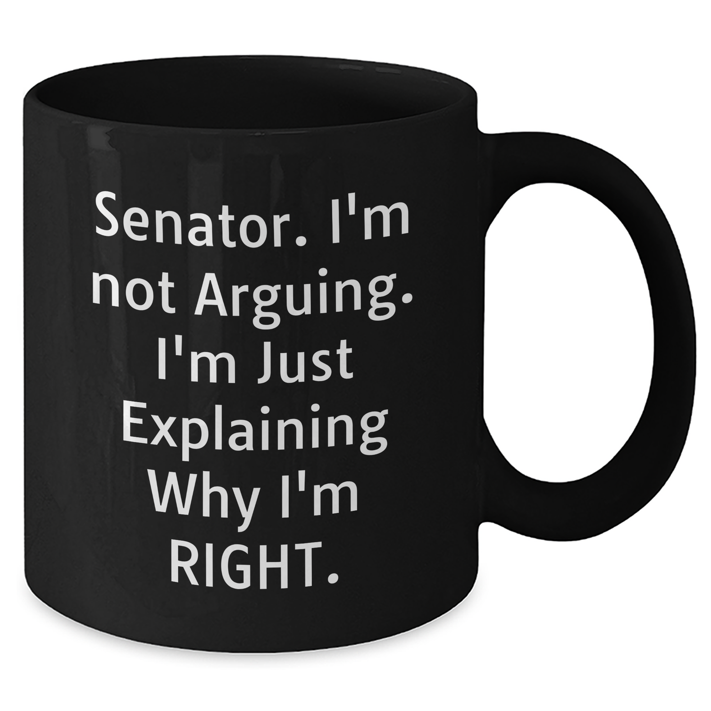 Funny Senator Quote Black Coffee Mugs Gifts for Him or Her, Gifts from Friends, Coworkers, or Family, for Graduation, Senator Enthusiasts, and Coffee Lovers - Additional
