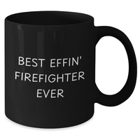 Load image into Gallery viewer, Funny Firefighter Gifts from Men, Best Effin' Firefighter Ever Black Coffee Mug for Father's Day - Additional
