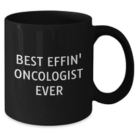 Load image into Gallery viewer, Funny Oncologist Gifts from Men to Oncologist Best Effin' Ever Black Coffee Mug, Unique Mother's Day Unique Gifts for Oncologist - Additional
