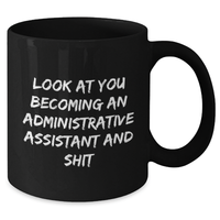 Load image into Gallery viewer, Funny Administrative Assistant Gifts, Black Coffee Mug with Inspirational Quote for Mom&#39;s Day, Gifts from Friends and Family - Additional

